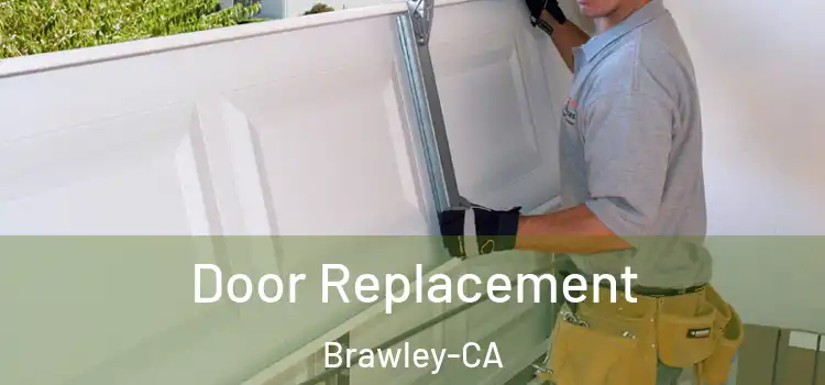  Door Replacement Brawley-CA